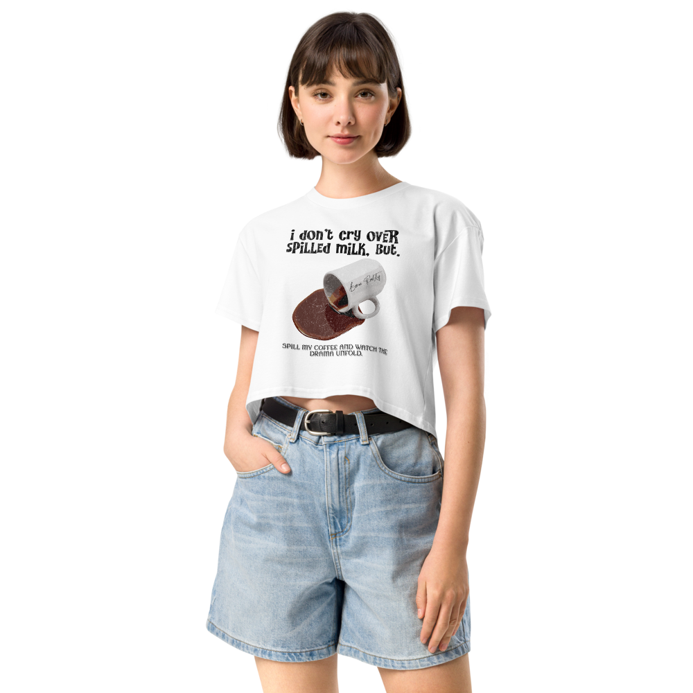 Spilled Coffee Drama- Crop Top