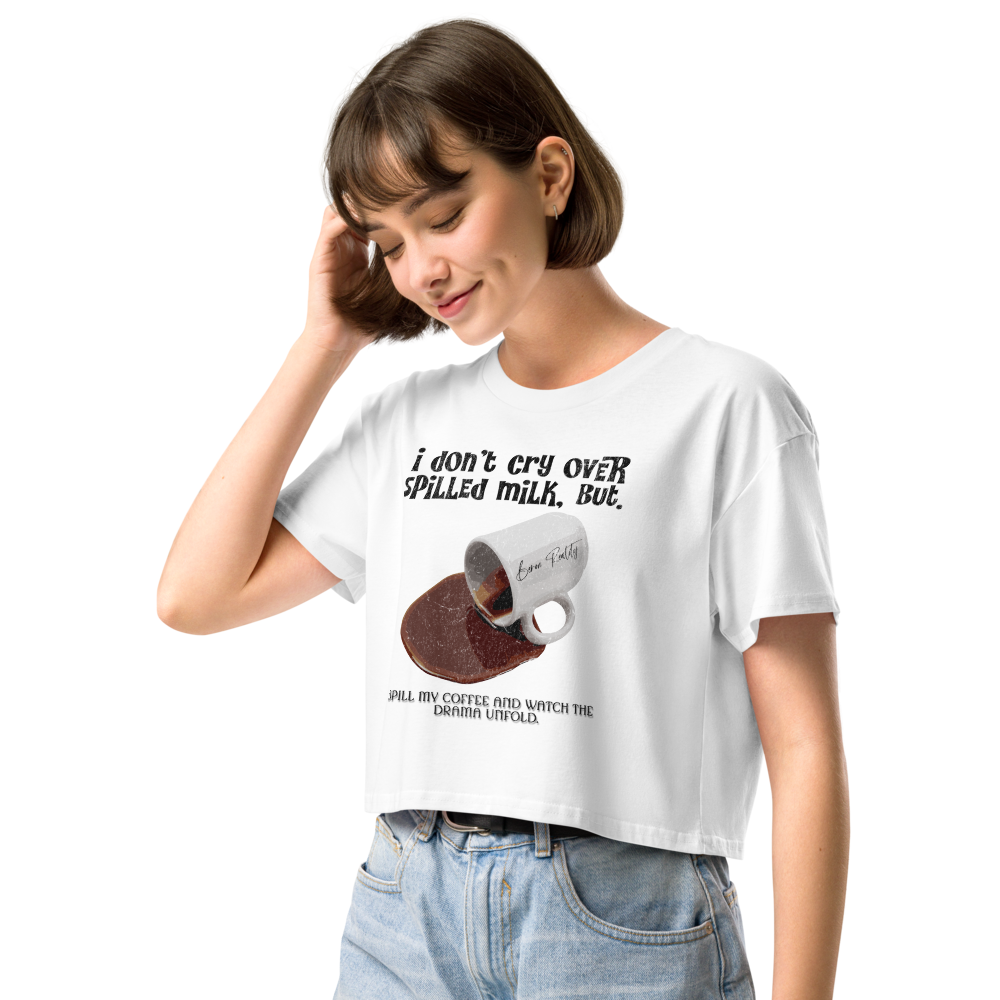 Spilled Coffee Drama- Crop Top